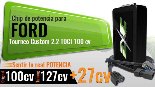 Chip de potencia Ford Tourneo Custom 2.2 TDCI 100 cv