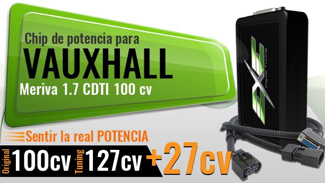Chip de potencia Vauxhall Meriva 1.7 CDTI 100 cv Chip de potencia Vauxhall Meriva 1.7 CDTI 100 cv